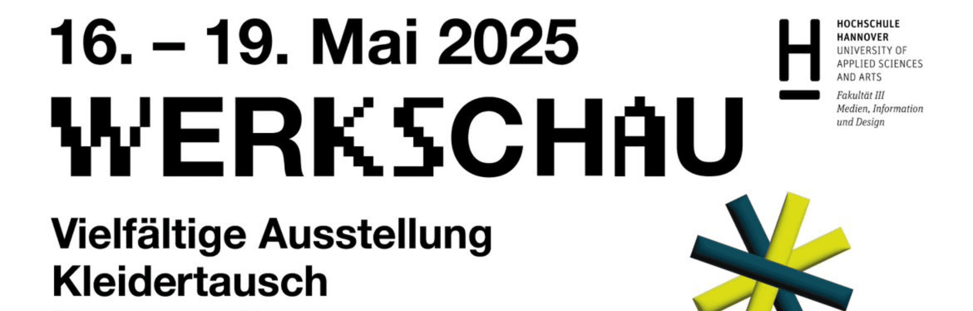 Plakat zur Werkschau 2025 der Hochschule Hannover mit Terminen, Programmpunkten und bunten 3D-Formen auf Weiß.